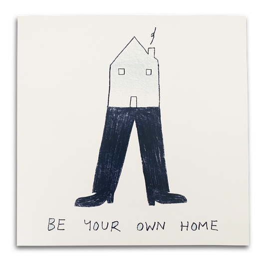 Be Your Own Home